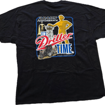 Adams Performance- "It's Driller Time" T-Shirts